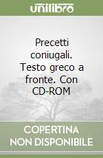 Precetti coniugali. Testo greco a fronte. Con CD-ROM libro