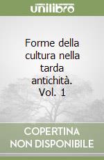 Forme della cultura nella tarda antichità. Vol. 1 libro