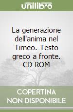 La generazione dell'anima nel Timeo. Testo greco a fronte. CD-ROM libro