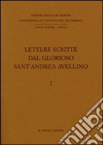 Lettere scritte dal glorioso sant'Andrea Avellino