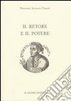 Il retore e il potere. Progetto formativi e strategie del consenso nell'«Institutio oratoria» libro di Scarano Ussani Vincenzo