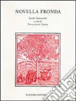 Novella fronda. Studi danteschi libro