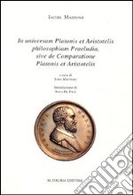 In universam Platonis et Aristotelis philosophiam praeludia, sive comparatione Platonis et Aristotelis libro