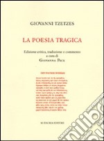 La poesia tragica. Testo greco a fronte. Ediz. critica