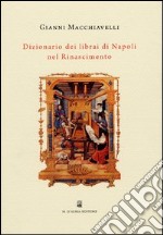 Dizionario dei librai di Napoli nel Rinascimento