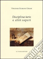 Disciplina iuris e altri saperi. Studi sulla cultura di alcuni giuristi romani fra tarda repubblica e secondo secolo d.C. libro