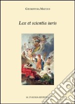 Lex et scientia iuris. Aspetti della letteratura giuridica in lingua greca. Testo greco a fronte libro