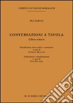 Conversazioni a tavola. Testo greco a fronte. Vol. 8 libro