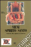 Vieni Spirito Santo. Commento alla sequenza di Pentecoste libro di Tomarelli Ubaldo