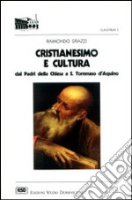 Cristianesimo e cultura. Dai Padri della Chiesa a s. Tommaso d'Aquino libro