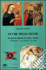 Occhi negli occhi. Incontri di sguardi tra Gesù e Maria libro