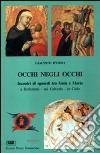 Occhi negli occhi. Incontri di sguardi tra Gesù e Maria libro