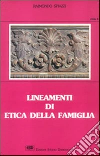 Lineamenti di etica della famiglia libro
