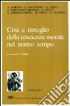 Crisi e risveglio della coscienza morale nel nostro tempo libro di Lobato A. (cur.)