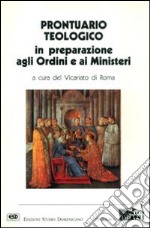 Prontuario teologico in preparazione agli ordini e ai ministeri libro