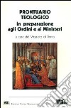 Prontuario teologico in preparazione agli ordini e ai ministeri libro