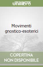 Movimenti gnostico-esoterici libro