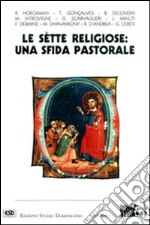 Le sette religiose. Una sfida pastorale libro