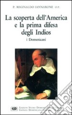 La scoperta dell'America e la prima difesa degli indios libro