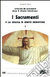 I sacramenti e la grazia di Cristo redentore. Vol. 1 libro