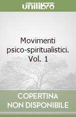 Movimenti psico-spiritualistici. Vol. 1 libro