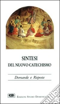 Sintesi del nuovo catechismo. Domande e risposte