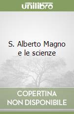 S. Alberto Magno e le scienze libro