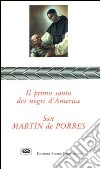 San Martín de Porres. Il primo santo dei negri d'America libro