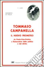 Tommaso Campanella il nuovo Prometeo. Da poeta-vate-profeta a restauratore della politica e del diritto libro