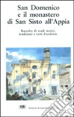 San Domenico e il monastero di San Sisto all'Appia libro