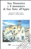 San Domenico e il monastero di San Sisto all'Appia libro