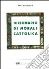 Dizionario di morale cattolica libro di Bruguès Jean-Louis