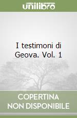 I testimoni di Geova. Vol. 1