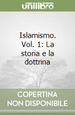 Islamismo. Vol. 1: La storia e la dottrina