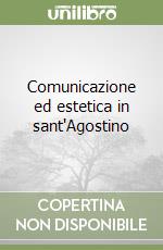 Comunicazione ed estetica in sant'Agostino