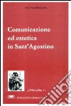 Comunicazione ed estetica in sant'Agostino libro di Manferdini Tina