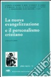 La nuova evangelizzazione e il personalismo cristiano libro di Lobato Abelardo