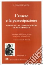 L'essere e la partecipazione. Commento al De ebdomadibus di Boezio libro