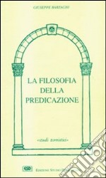 La filosofia della predicazione libro