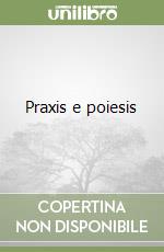 Praxis e poiesis
