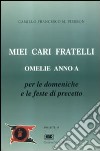 Miei cari fratelli. Omelie anno A libro