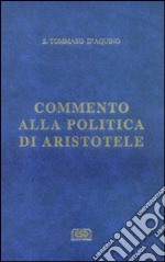 Commento alla «Politica» di Aristotele libro