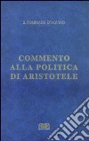 Commento alla «Politica» di Aristotele libro