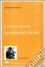 Una via nuova alla ricerca di Dio libro