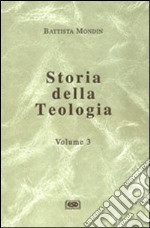 Storia della teologia. Vol. 3