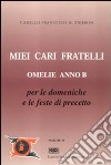 Miei cari fratelli. Omelie anno B libro