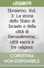 Ebraismo. Vol. 3: La storia dello Stato di Israele e della città di Gerusalemme, città sacra a tre religioni libro