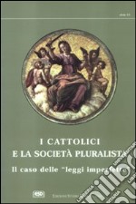 I cattolici e la società pluralista. Atti del 1º Colloquio sui cattolici nella società pluralista libro