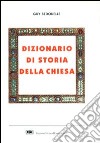 Dizionario di storia della Chiesa libro di Bedouelle Guy