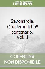 Savonarola. Quaderni del 5º centenario. Vol. 1 libro